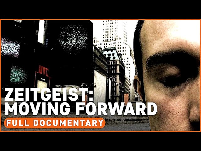 ZEITGEIST: MOVING FORWARD | Full Documentary Movie | The Monetary-Market Economics Explained