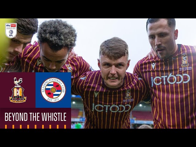 BEYOND THE WHISTLE: Bradford City v Reading