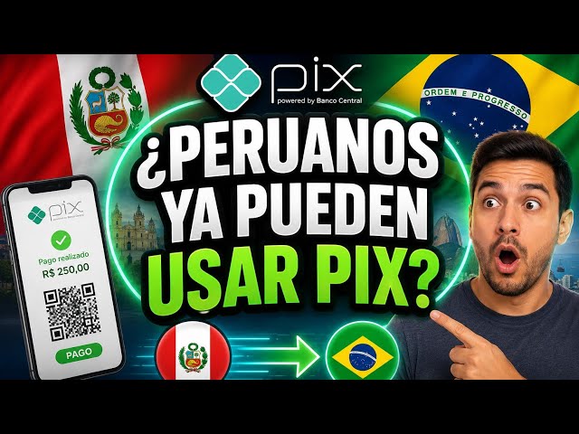 PIX Arrives in Peru: How Peruvians Will Be Able to Pay Using the Brazilian System
