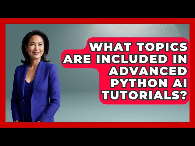 What Topics Are Included in Advanced Python AI Tutorials? | Learning To Code With AI News