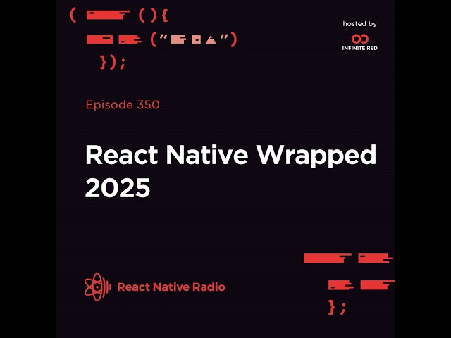 RNR 350 - React Native Wrapped 2025