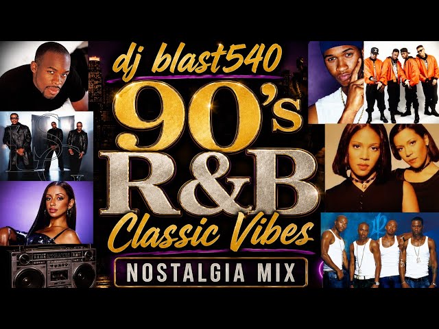 🎶 90's R&B Classic Vibes I Nostalgia Mix I Mya, Usher, Joe, 112, Jodeci..ect I Dj Blast540 