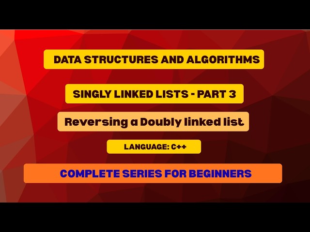 Data Structures and Algorithms - Reversing a Doubly Linked List