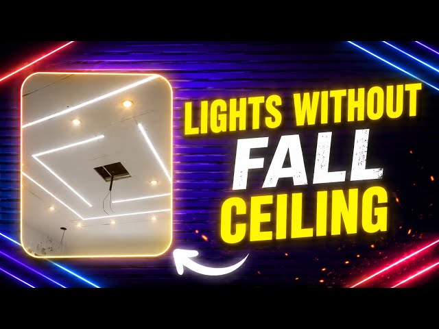     Ceiling Lights Kaise Lagaye? | LED Lights Without Fall 🔥