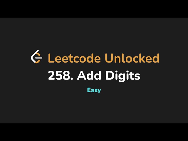 258. Add Digits | Leetcode Unlocked - Python