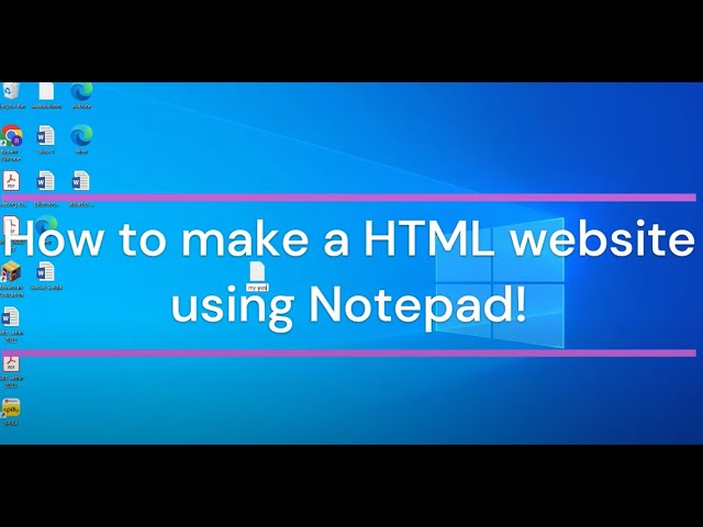 Make a HTML webpage using Notepad