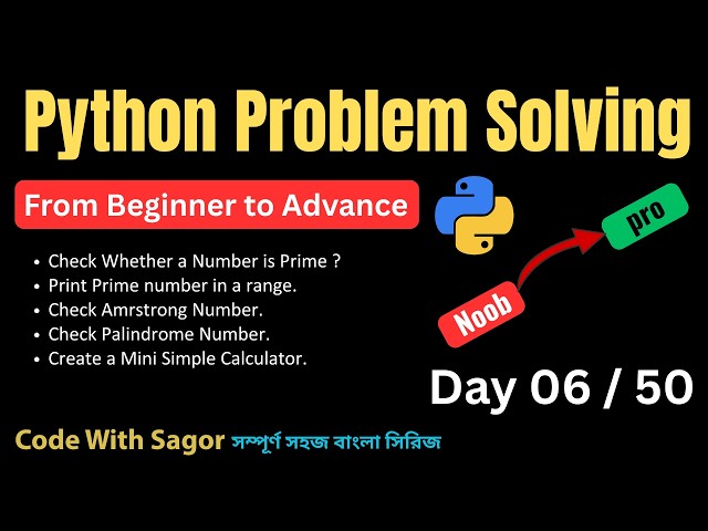 Day - 06 | প্রাইম নাম্বার থেকে আর্মস্ট্রং নাম্বার - সব কিছু এক ভিডিওতে | Chapter 02 | CodeWithSagor
