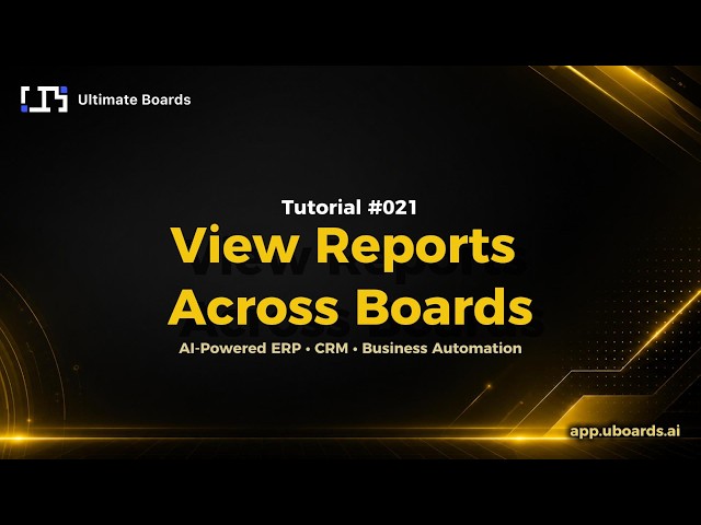 Tutorial #021 | View Reports Across Boards | UBoards Quick Tutorials