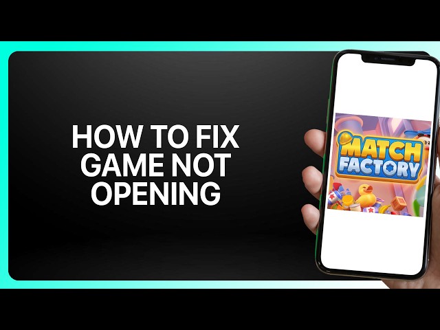 How To Fix Game Not Opening In Match Factory! Tutorial