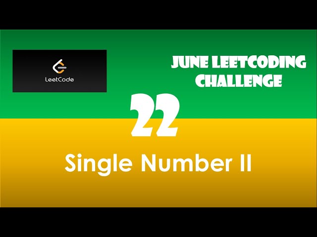Single Number II | Day 22 | [June LeetCoding Challenge] [Leetcode #137] [2020]