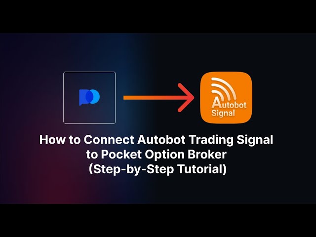 How to Connect Autobot Trading Signal to Pocket Option Broker (Step-by-Step Tutorial)