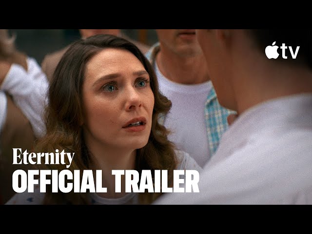Eternity — Official Trailer | Apple TV