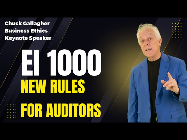 Business Ethics | EI 1000 | New Rules for Auditors | Chuck Gallagher Business Ethics Keynote Speaker