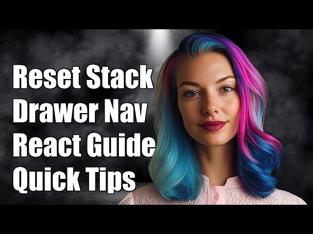 How to Reset State of StackNavigator in DrawerNavigator - React Navigation Guide