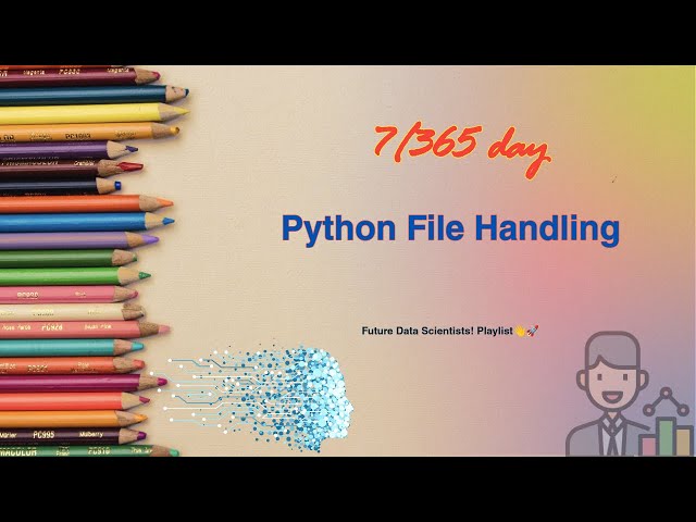 Python File Handling   Day 7 of 365