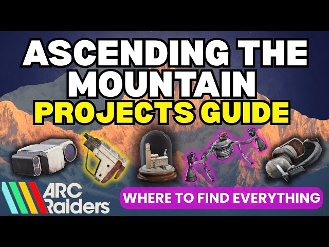 Ascending the Mountain Project Guide in ARC Raiders - Where to Find Everything