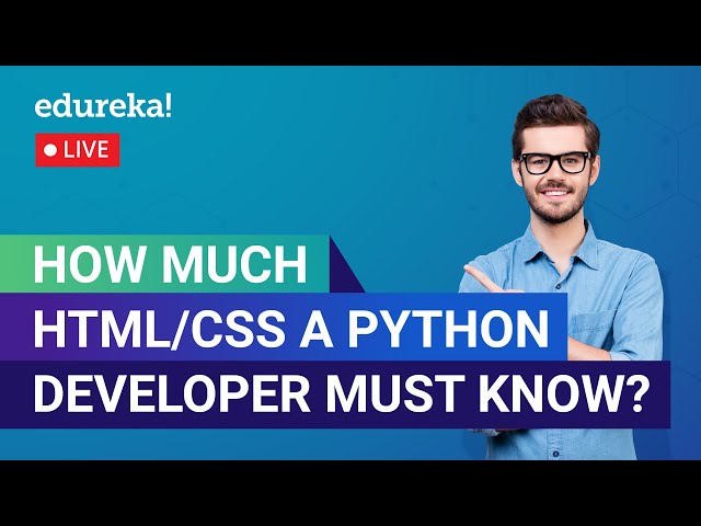 How much HTML/CSS a Python Developers must know? | HTML CSS Tutorial | Edureka | Web Dev Live