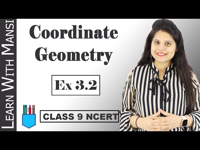 Class 9 Maths | Chapter 3 | Exercise 3.2 | Coordinate Geometry | NCERT