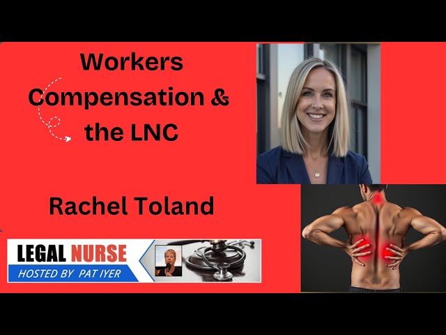 Workers Compensation Challenges & the LNC - Rachel Toland and Pat Iyer