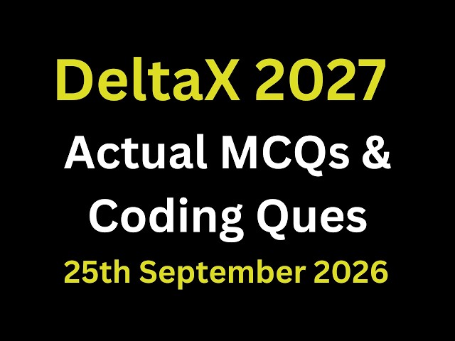 DeltaX Technical Exam Experience 2027 Batch | Actual Deltax MCQs and Coding Questions
