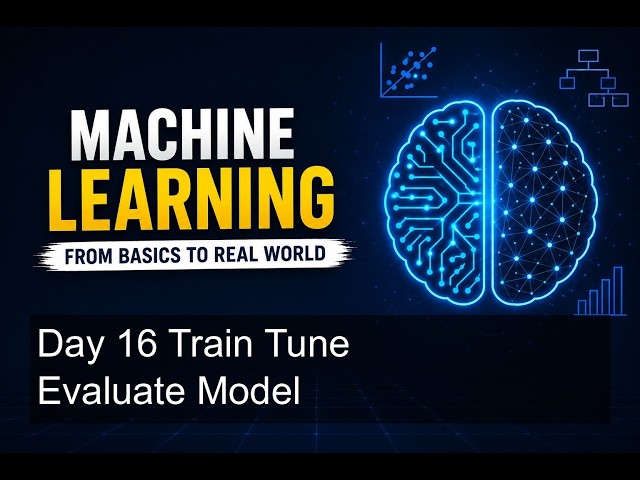 Day 16 Train Tune Evaluate Model