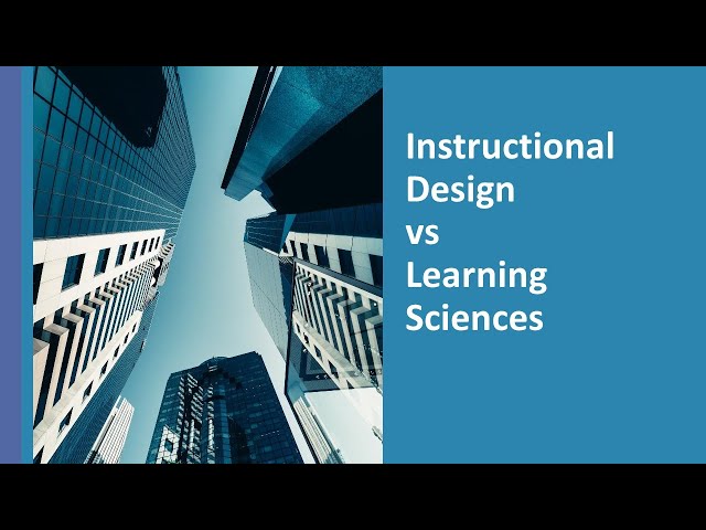 Instructional design vs Learning sciences