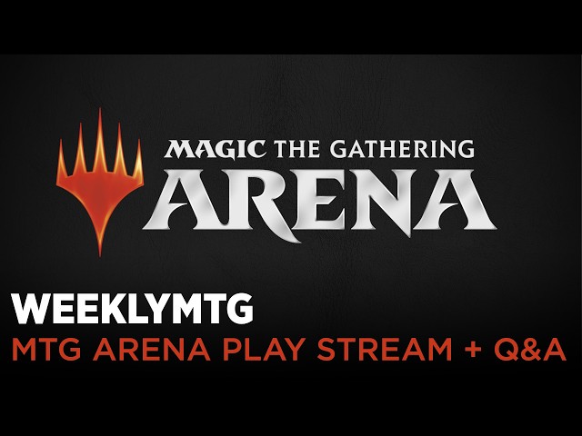 WeeklyMTG | MTG Arena Play Stream + Q&A