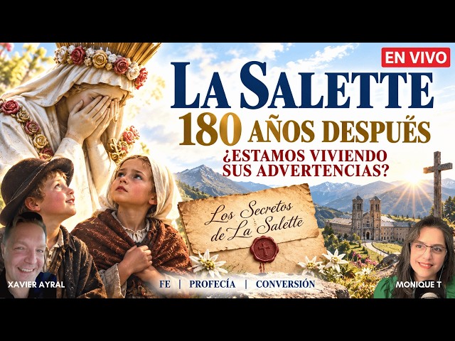 🔥👑 LOS SECRETOS DE LA SALETTE — Mélanie, Maximin y la profecía del Rey | Xavier & Monique