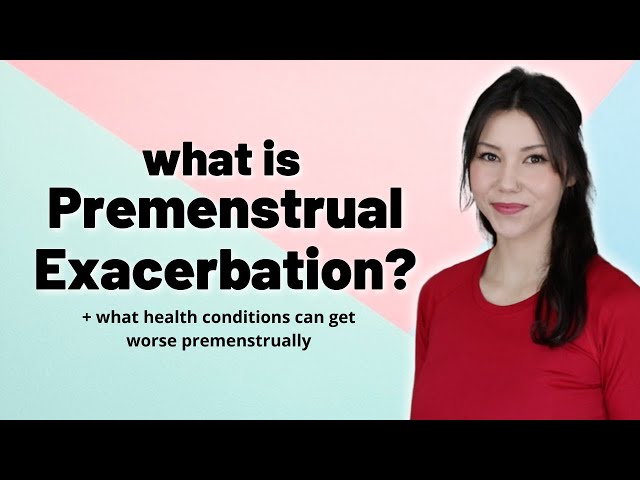 Exacerbación premenstrual (EPM) | Cuando las condiciones de salud empeoran antes de la menstruación