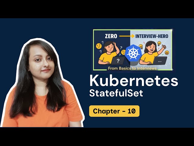 Kubernetes StatefulSet Explained with Real-World Examples | Zero to Interview Hero | Chapter 10