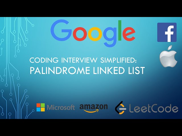 Coding Interview Tutorial 56: Palindrome Linked List [LeetCode]