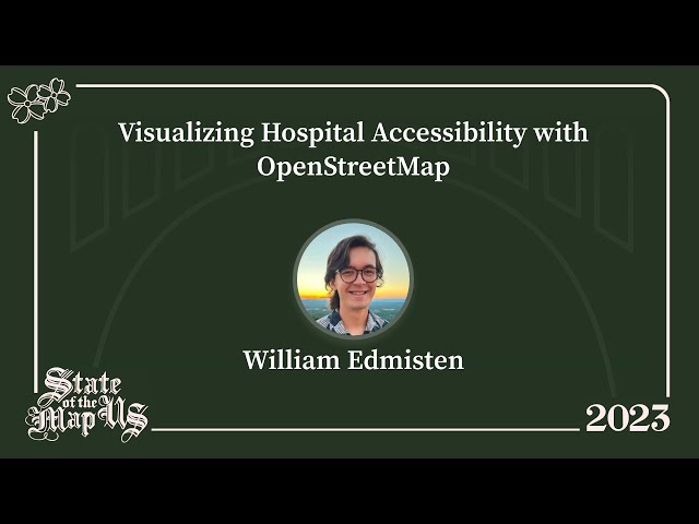 Visualizing Hospital Accessibility with OpenStreetMap - William Edmisten