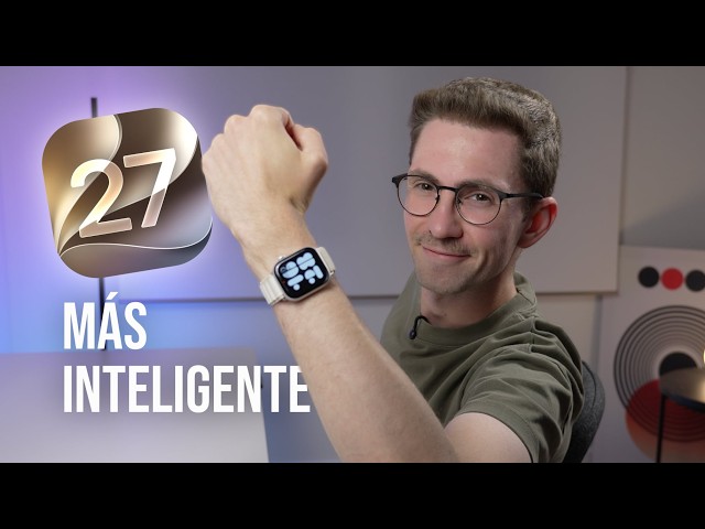 He probado watchOS 27: El Apple Watch ahora es MÁS inteligente ⌚️