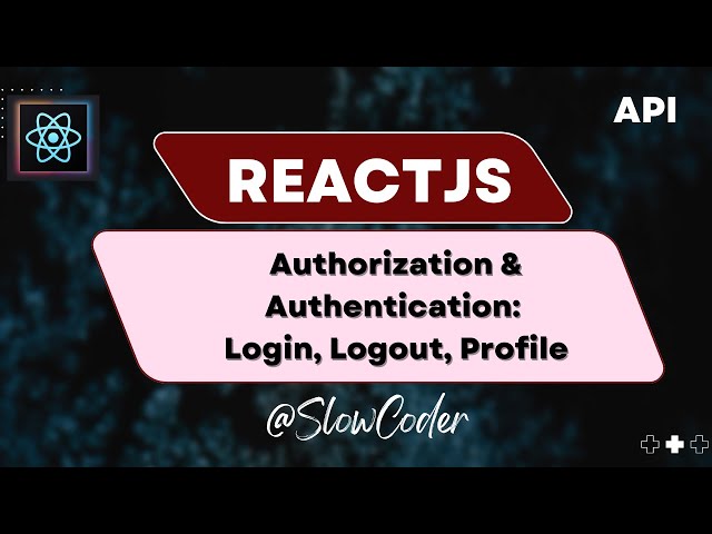 ReactJS Authorization & Authentication: Login, Logout, Profile, Token Storage, Bearer, FakeAPI