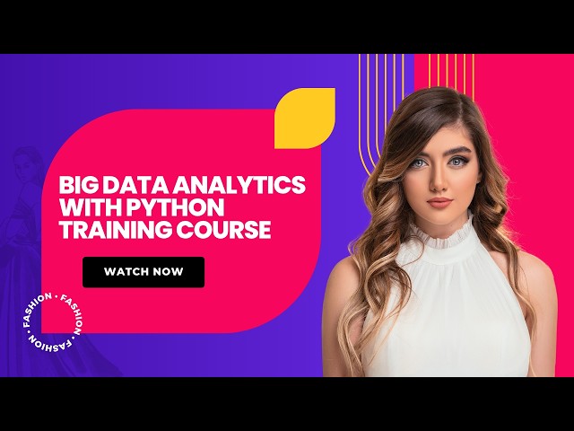Big Data Analytics with Python Training Course | Zoe Talent Solutions