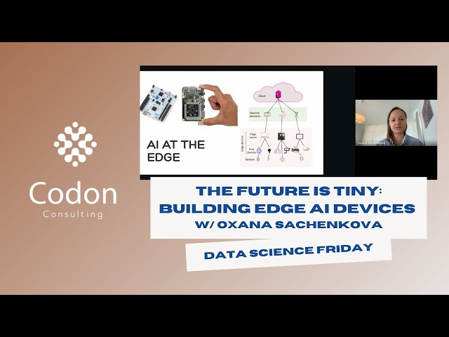 Codon DSF #64: The Future is Tiny: Building Edge AI Devices from Hobby Projects w/ Oxana Sachenkova