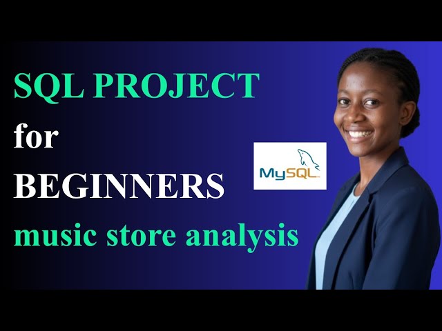 SQL Project with MySQL | SQL Projects for Data Analysts, Beginners & Portfolio (Data Analysis)
