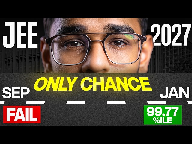 JEE 2027: The ONLY Roadmap You Need From September to JEE Main