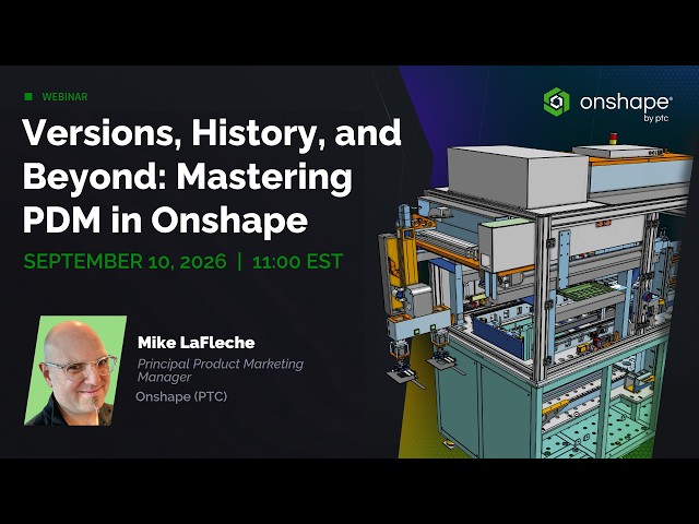 Versions, History, and Beyond: Mastering PDM in Onshape