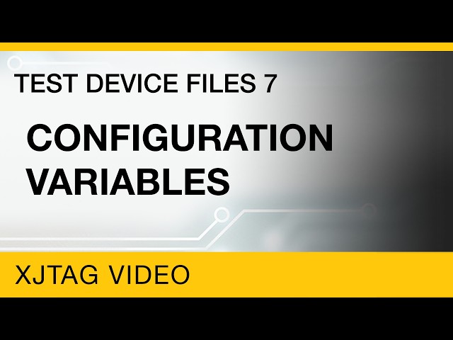 Test Device Files 7 - Configuration Variables