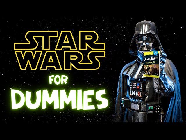 Star Wars Explained for Dummies