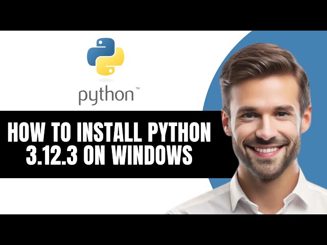 HOW TO INSTALL PYTHON 3 12 3 ON WINDOWS