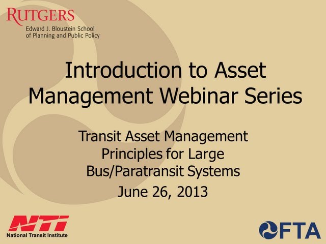 Main Presentation - Transit Asset Management Principles for Large Bus/Paratransit Systems