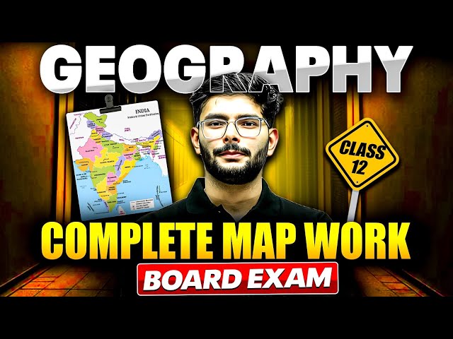 Class 12 Geography - Complete MAPS In One Shot | Tricks For Board Exam