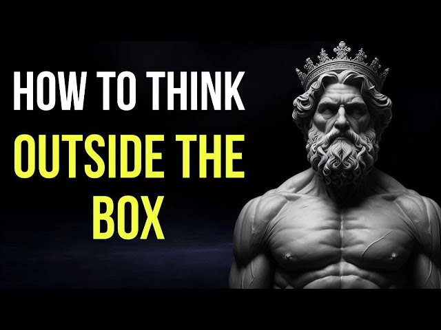 How to Be a Creative Thinker — Stoic Lessons | Deep Philosophy for Modern Minds