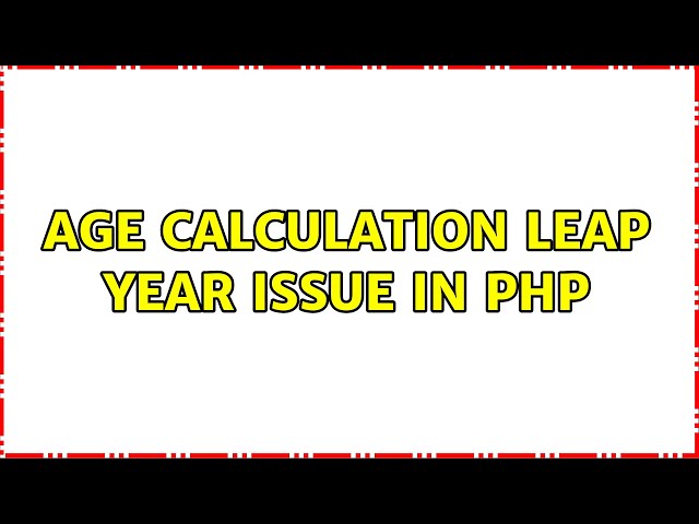 Age calculation leap year issue in php