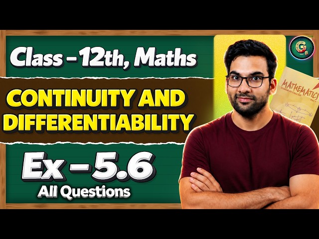 Class 12, Ex - 5.6 Q1 to Q11 || Continuity and Differentiability || #class12maths