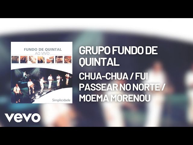 Grupo Fundo De Quintal - Chua-Chua / Fui Passear No Norte / Moema Morenou (Áudio Oficial)