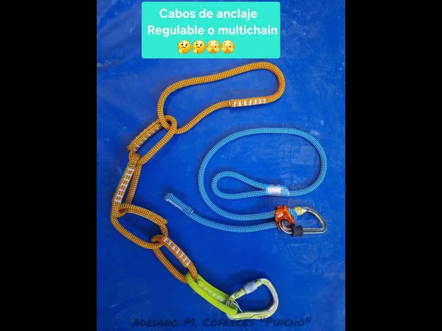 Cabo de anclaje regulable o multichain, difícil elección en el mundo de la escalada y alpinismo.