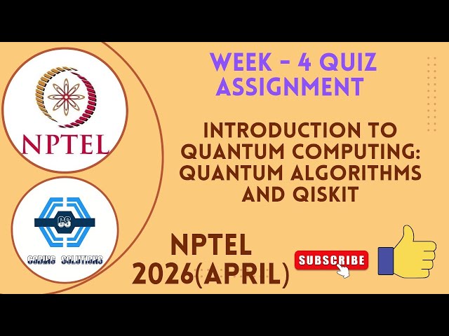 Introduction to Quantum Computing: Quantum Algorithms and Qiskit Week 4 Quiz NPTEL 2026(April) 